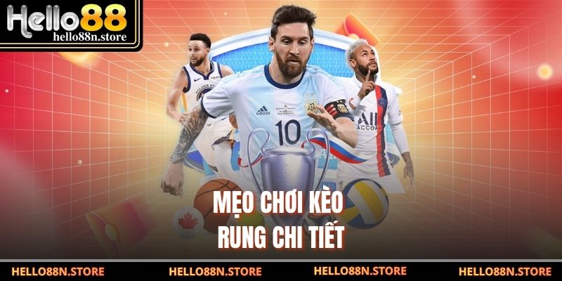 Mẹo chơi kèo rung chi tiết