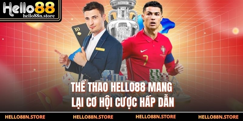 Thể thao Hello88 mang lại cơ hội cược hấp dẫn